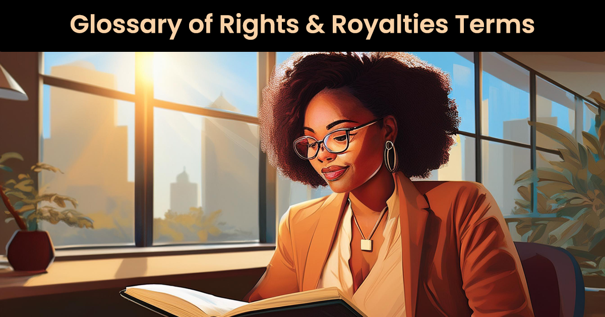 Glossary of Rights and Royalty Terms