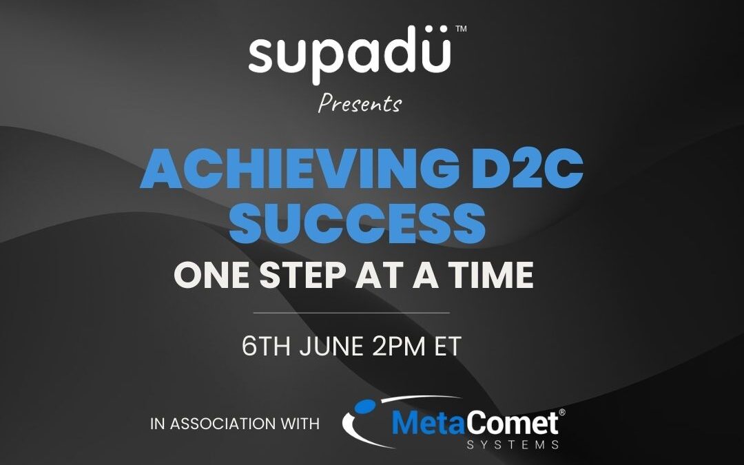 Supadu Presents: Achieving D2C Success One Step at a Time