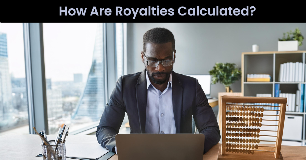 How are royalties calculated?