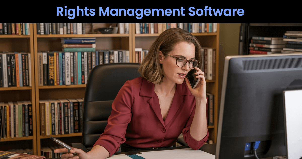 Rights management software.